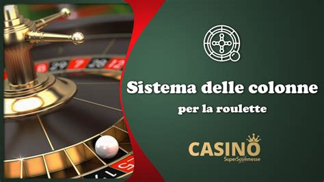 sistema colonne roulette|Strategie migliori colonne roulette .